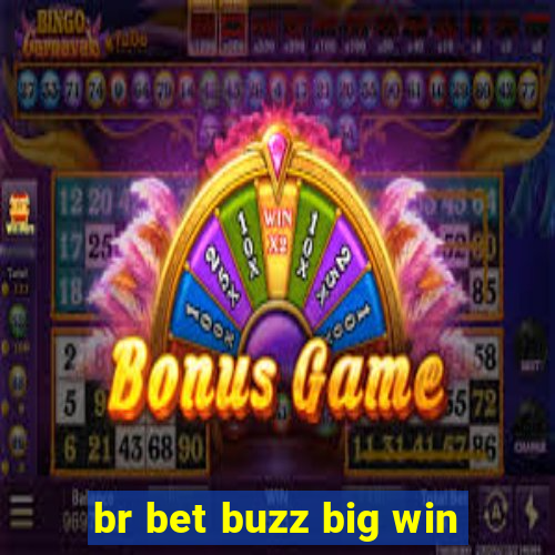 br bet buzz big win